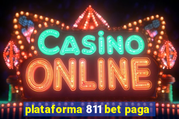 plataforma 811 bet paga